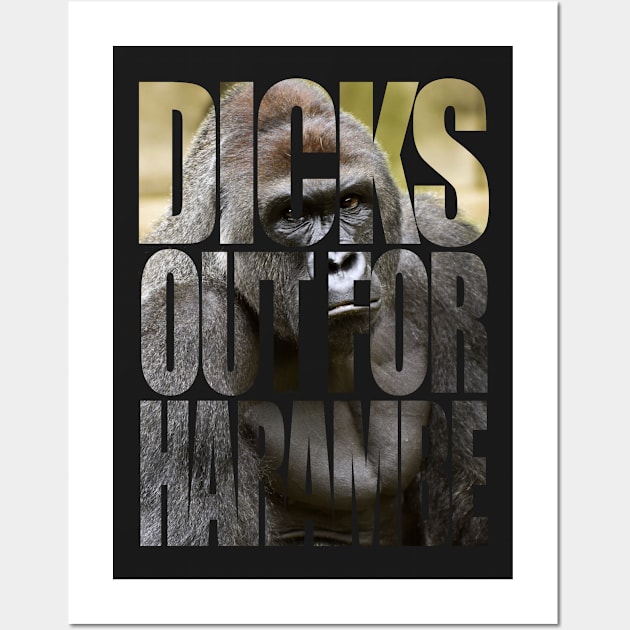 Dicks Out For Harambe Wall Art by Phox